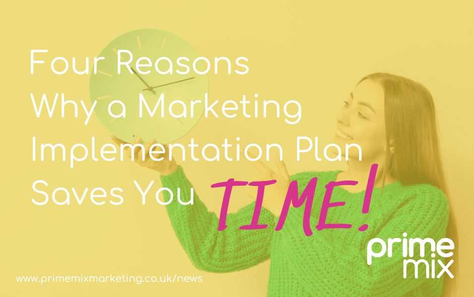 Four Reasons Why a Marketing Implementation Plan Saves You Time and Money