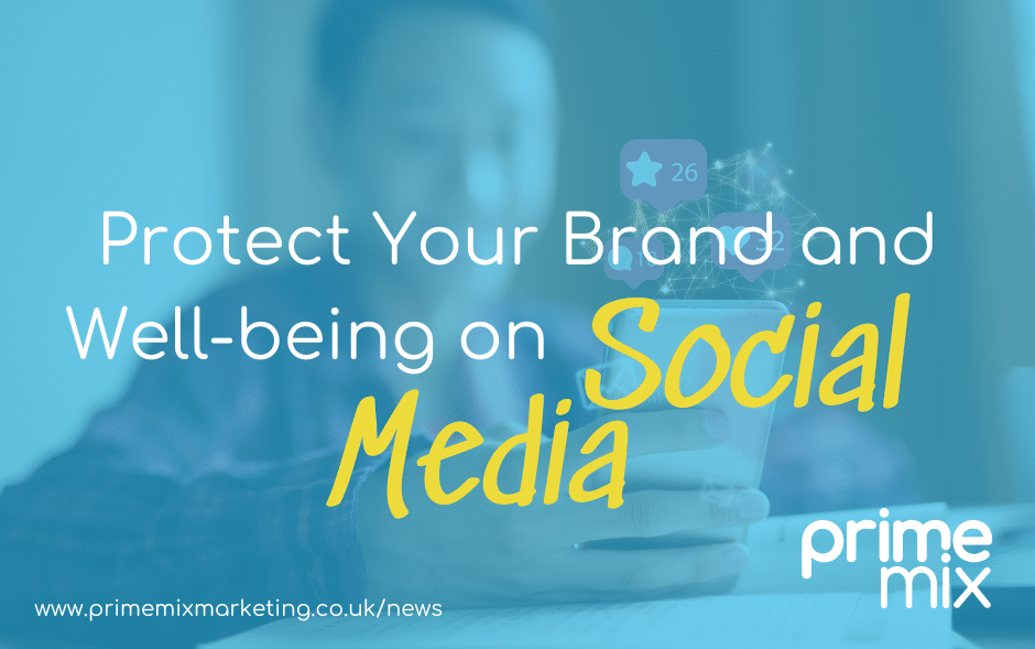Protecting Your Brand and Well-being on Social Media