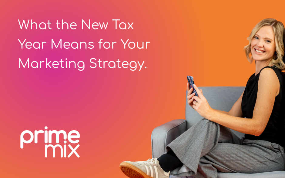 What the New Tax Year Means for Your Marketing Strategy: 8 Key Things to Consider